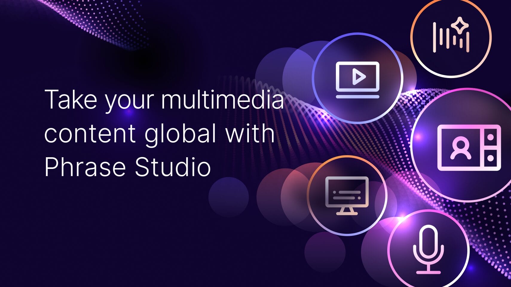 Phrase Launches Multimedia Localization with Phrase Studio